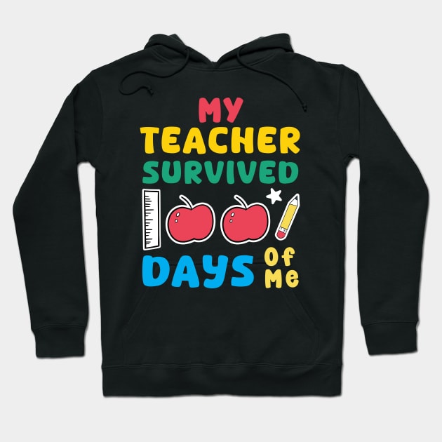 my teacher survived 100 days of me 100 days of school celebration Hoodie by Emma Creation